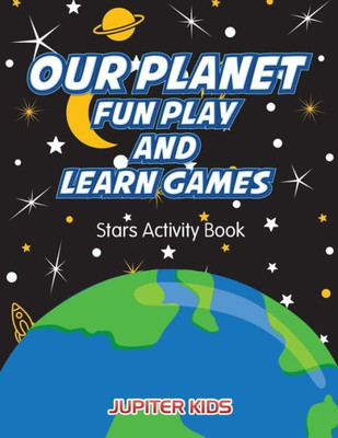 Our Planet Fun Play And Learn Games : Stars Activity Book