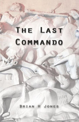 The Last Commando : The Story Of The Transvaal Boers