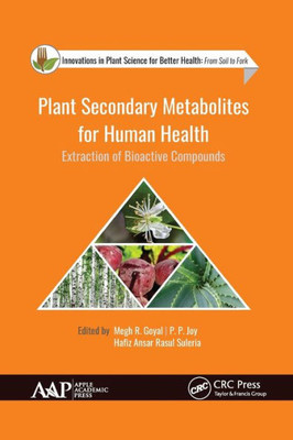 Plant Secondary Metabolites For Human Health : Extraction Of Bioactive Compounds