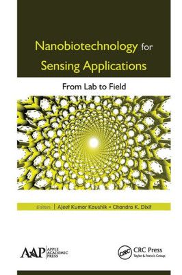 Nanobiotechnology For Sensing Applications : From Lab To Field