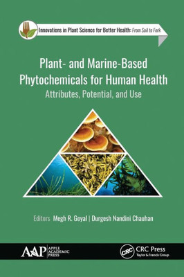 Plant- And Marine- Based Phytochemicals For Human Health : Attributes, Potential, And Use