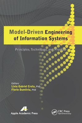 Model-Driven Engineering Of Information Systems : Principles, Techniques, And Practice