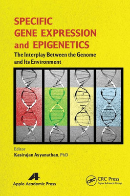 Specific Gene Expression And Epigenetics : The Interplay Between The Genome And Its Environment