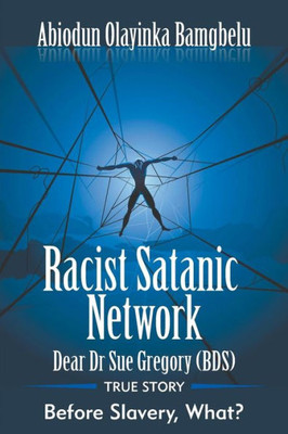 Racist Satanic Network Dear Sue Gregory (Obe) : True Story