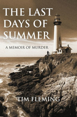 The Last Days Of Summer : A Memoir Of Murder