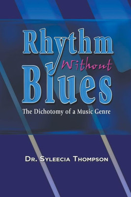 Rhythm Without Blues : The Dichotomy Of A Music Genre