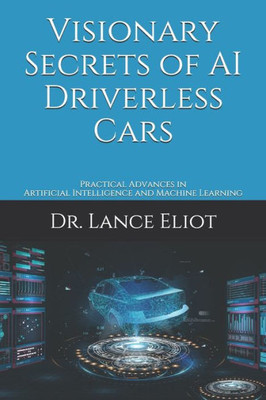 Visionary Secrets Of Ai Driverless Cars