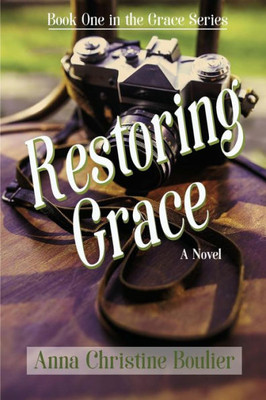 Restoring Grace : Book One In The Grace Series