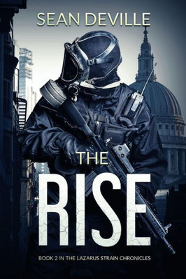 The Rise: Book 2 In The Lazarus Strain Chronicles