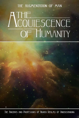 The Acquiescence Of Humanity