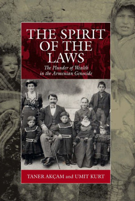 The Spirit Of The Laws : The Plunder Of Wealth In The Armenian Genocide