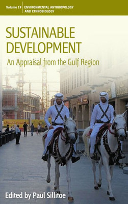 Sustainable Development : An Appraisal From The Gulf Region