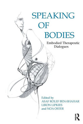 Speaking Of Bodies : Embodied Therapeutic Dialogues