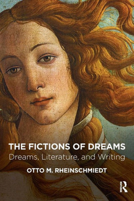 The Fictions Of Dreams : Dreams, Literature, And Writing