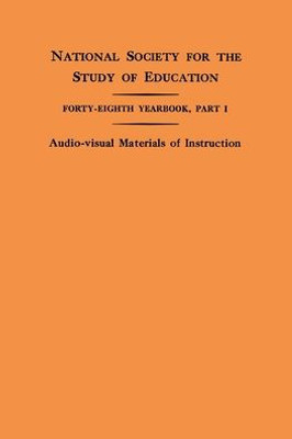 National Society For The Study Of Education Forty-Eighth Yearbook, Part I : : Audio-Visual Materials Of Instruction