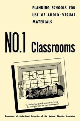 Planning Schools For Use Of Audio-Visual Materials : : No. 1 Classrooms