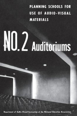 Planning Schools For Use Of Audio-Visual Materials : : No. 2 Auditoriums