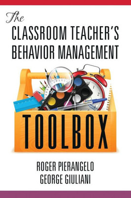 The Classroom Teacher'S Behavior Management Toolbox