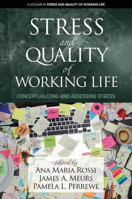Stress And Quality Of Working Life : Conceptualizing And Assessing Stress