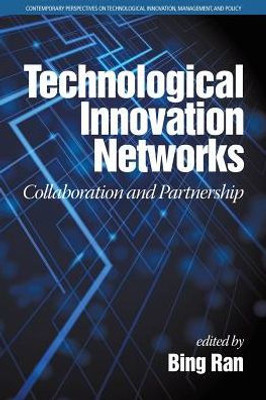 Technological Innovation Networks : Collaboration And Partnership