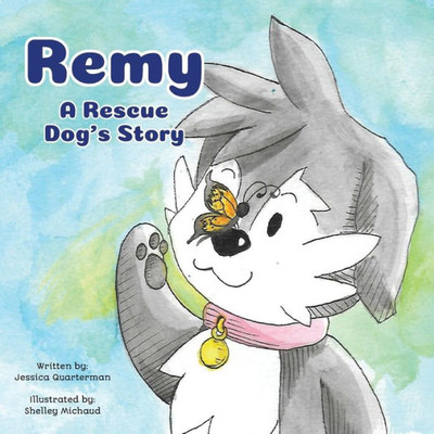 Remy : A Rescue Dog'S Story