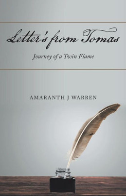 Letter'S From Tomas : Journey Of A Twin Flame
