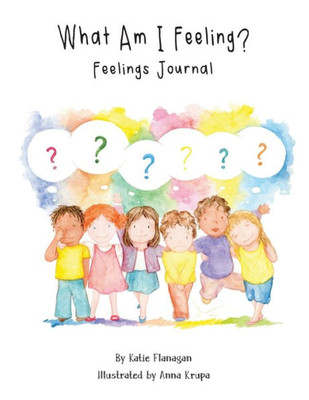 What Am I Feeling? : Feelings Journal