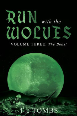 Run With The Wolves : Volume Three: The Beast