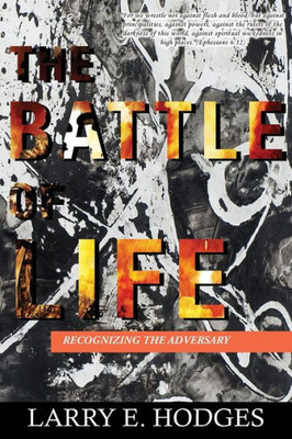 The Battle Of Life : Recognizing The Adversary