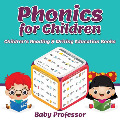 Phonics For Children : Children'S Reading & Writing Education Books