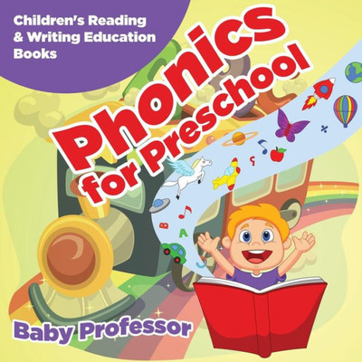 Phonics For Preschool : Children'S Reading & Writing Education Books