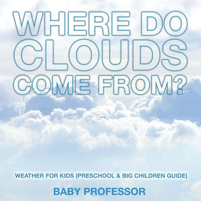 Where Do Clouds Come From Weat