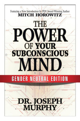 The Power Of Your Subconscious Mind (Gender Neutral Edition)