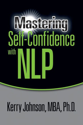 Mastering Self-Confidence With Nlp