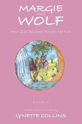Margie And Wolf : How Zoe Became Forget Me Not