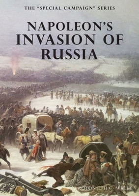 Napoleon'S Invasion Of Russia : The Special Campaign Series