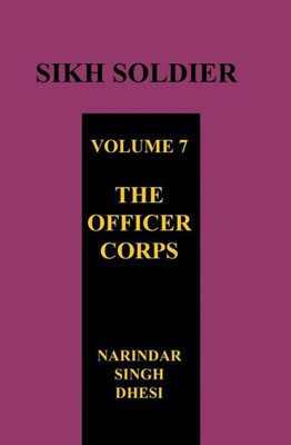 Sikh Soldier Volume Seven : The Officers Corps