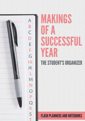 Makings Of A Successful Year : The Student'S Organizer