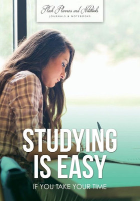 Studying Is Easy If You Take Your Time