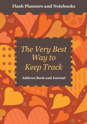 The Very Best Way To Keep Track : Address Book And Journal