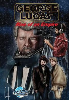 Orbit : George Lucas: Rise Of An Empire