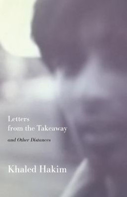 Letters From The Takeaway : And Other Distances