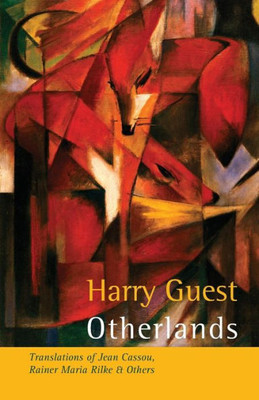 Otherlands : Translations Of Jean Cassou, Rainer Maria Rilke & Other Poets