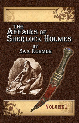 The Affairs Of Sherlock Holmes By Sax Rohmer -