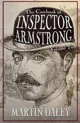 The Casebook Of Inspector Armstrong - Volume 2