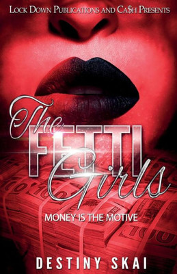 The Fetti Girls : Money Is The Motive