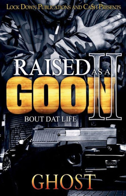 Raised As A Goon 2 : Bout Dat Life