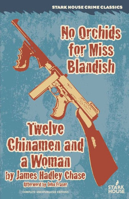 No Orchids For Miss Blandish : Twelve Chinamen And A Woman