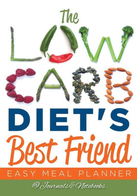 The Low Carb Diet'S Best Friend : Easy Meal Planner