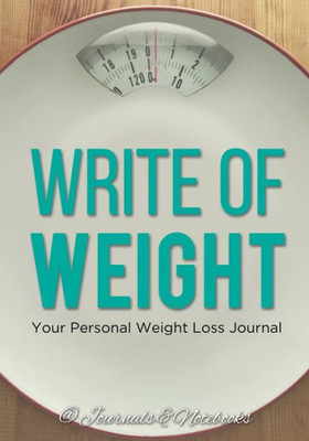 Write Of Weight : Your Personal Weight Loss Journal